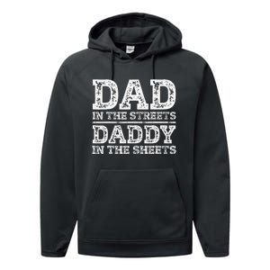 Dad In The Streets Daddy In The Sheets Presents For Dad Performance Fleece Hoodie