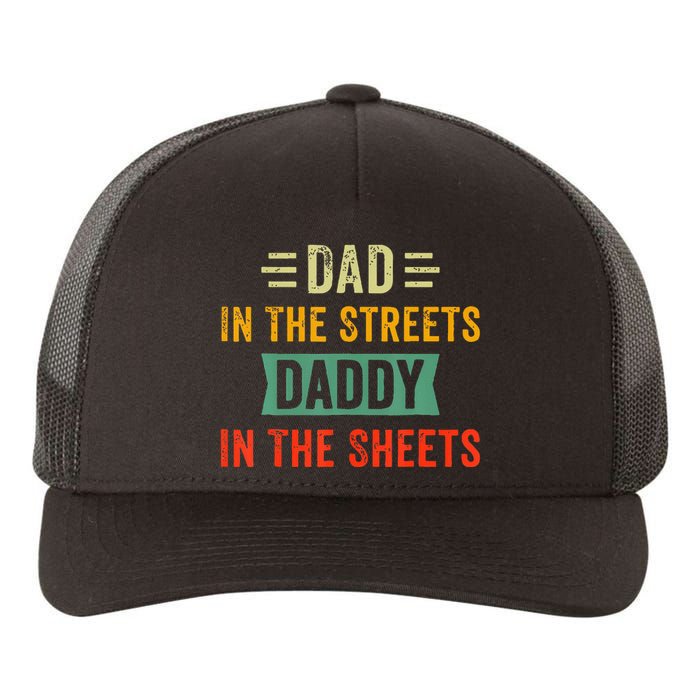 Dad In The Streets Vintage Daddy In The Sheets FatherS Day Yupoong Adult 5-Panel Trucker Hat