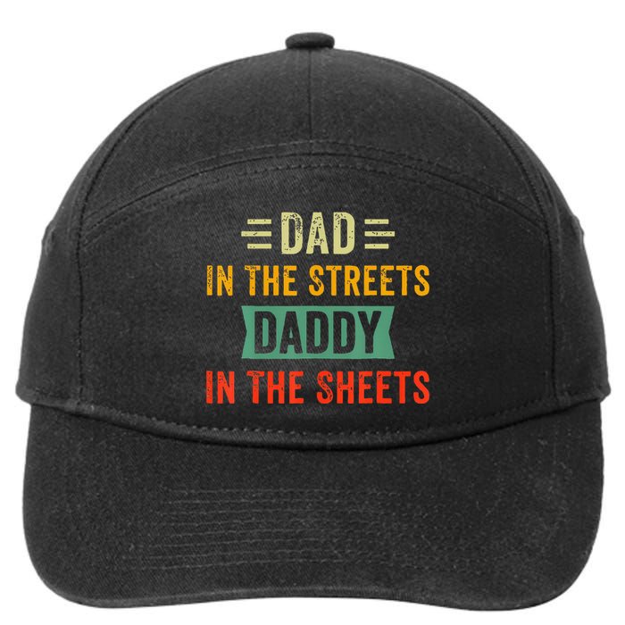 Dad In The Streets Vintage Daddy In The Sheets FatherS Day 7-Panel Snapback Hat