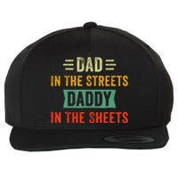 Dad In The Streets Vintage Daddy In The Sheets FatherS Day Wool Snapback Cap