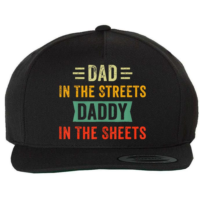 Dad In The Streets Vintage Daddy In The Sheets FatherS Day Wool Snapback Cap