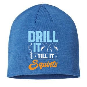 Drill It Till It Squirts Ice Fishing Meaningful Gift Sustainable Beanie