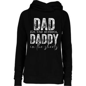 Dad In The Streets Daddy In The Sheets Presents For Dad Womens Funnel Neck Pullover Hood