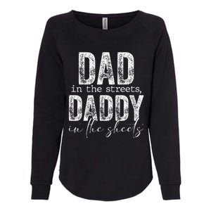 Dad In The Streets Daddy In The Sheets Presents For Dad Womens California Wash Sweatshirt