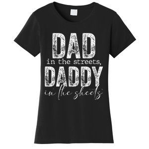 Dad In The Streets Daddy In The Sheets Presents For Dad Women's T-Shirt