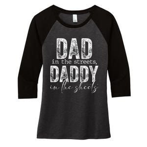 Dad In The Streets Daddy In The Sheets Presents For Dad Women's Tri-Blend 3/4-Sleeve Raglan Shirt