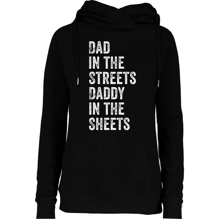 Dad In The Streets Daddy In The Sheets Presents For Dad Womens Funnel Neck Pullover Hood