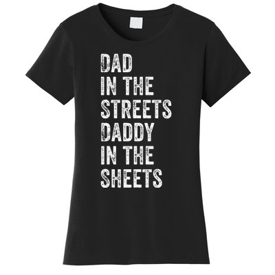 Dad In The Streets Daddy In The Sheets Presents For Dad Women's T-Shirt