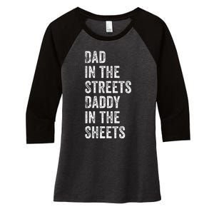 Dad In The Streets Daddy In The Sheets Presents For Dad Women's Tri-Blend 3/4-Sleeve Raglan Shirt