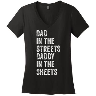 Dad In The Streets Daddy In The Sheets Presents For Dad Women's V-Neck T-Shirt