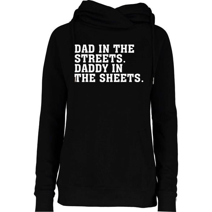 Dad In The Streets Daddy In The Sheets Apparel Womens Funnel Neck Pullover Hood