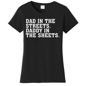 Dad In The Streets Daddy In The Sheets Apparel Women's T-Shirt