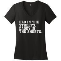 Dad In The Streets Daddy In The Sheets Apparel Women's V-Neck T-Shirt