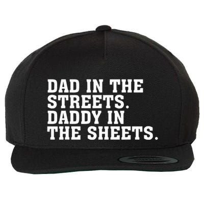Dad In The Streets Daddy In The Sheets Apparel Wool Snapback Cap