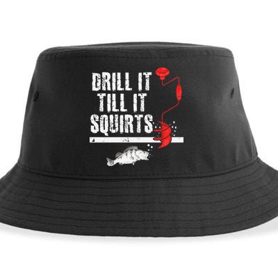 Drill It Till It Squirts Ice Fishing Fisherman Ice Fisher Sustainable Bucket Hat
