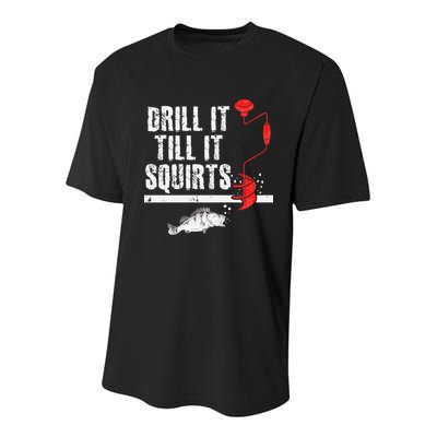 Drill It Till It Squirts Ice Fishing Fisherman Ice Fisher Youth Performance Sprint T-Shirt