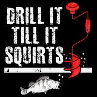 Drill It Till It Squirts Ice Fishing Fisherman Ice Fisher Youth Performance Sprint T-Shirt