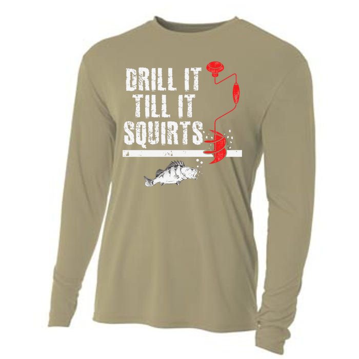 Drill It Till It Squirts Ice Fishing Fisherman Ice Fisher Cooling Performance Long Sleeve Crew