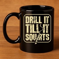 Drill It Till It Squirts Funny Winter Ice Fishing 11oz C Handle Ceramic Mug