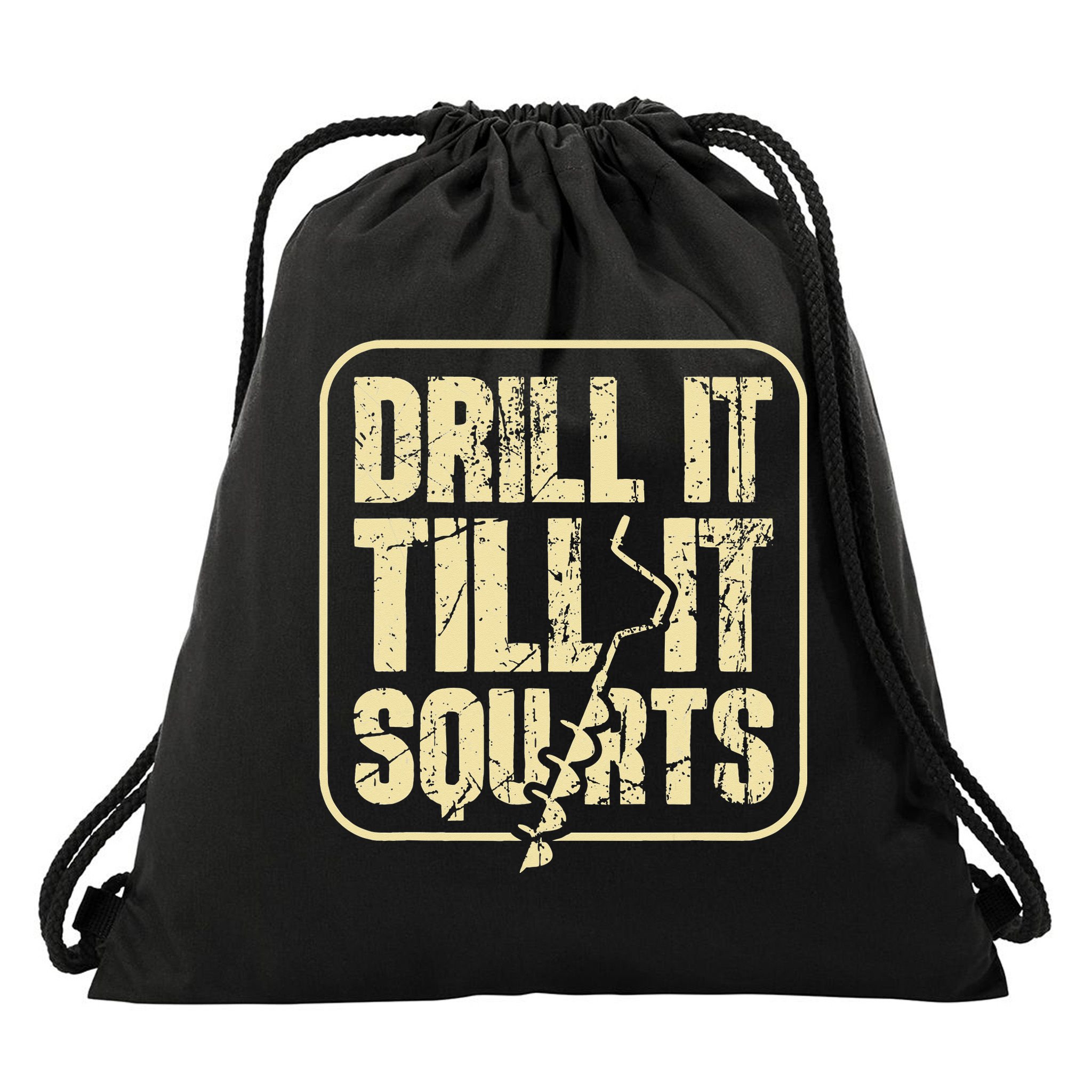 Drill It Till It Squirts Funny Winter Ice Fishing Drawstring Bag