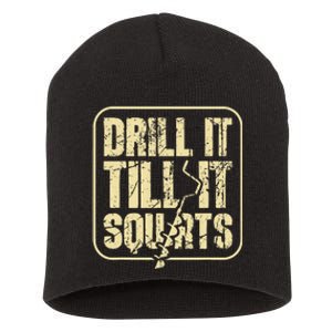 Drill It Till It Squirts Funny Winter Ice Fishing Short Acrylic Beanie