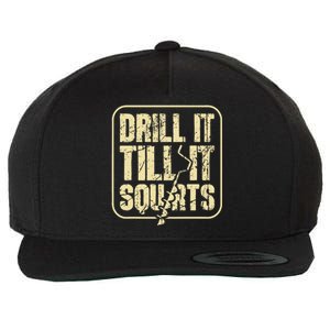 Drill It Till It Squirts Funny Winter Ice Fishing Wool Snapback Cap