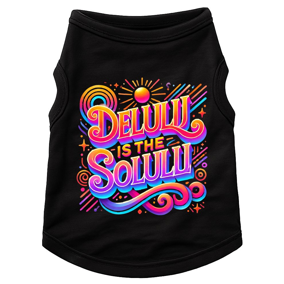 Delulu Is The Solulu Funny Slogan Tiktok Viral Trendy Quote Doggie Tank