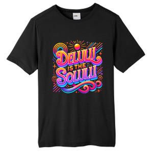 Delulu Is The Solulu Funny Slogan Tiktok Viral Trendy Quote Tall Fusion ChromaSoft Performance T-Shirt