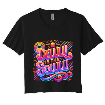 Delulu Is The Solulu Funny Slogan Tiktok Viral Trendy Quote Crop Top