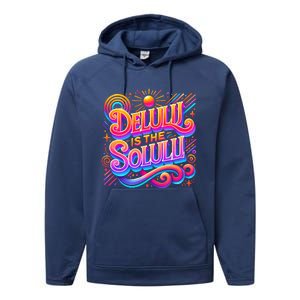 Delulu Is The Solulu Funny Slogan Tiktok Viral Trendy Quote Performance Fleece Hoodie