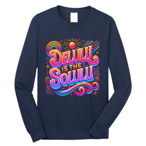 Delulu Is The Solulu Funny Slogan Tiktok Viral Trendy Quote Long Sleeve Shirt