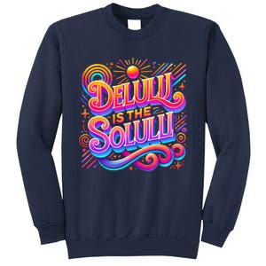 Delulu Is The Solulu Funny Slogan Tiktok Viral Trendy Quote Sweatshirt