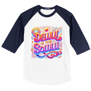 Delulu Is The Solulu Funny Slogan Tiktok Viral Trendy Quote Baseball Sleeve Shirt