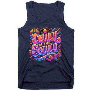 Delulu Is The Solulu Funny Slogan Tiktok Viral Trendy Quote Tank Top