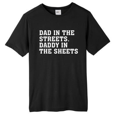 Dad In The Streets Daddy In The Sheets Tall Fusion ChromaSoft Performance T-Shirt