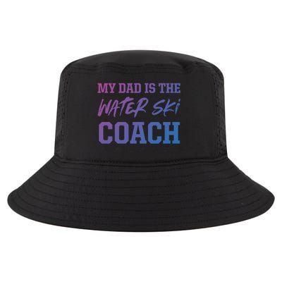 Dad Is The Water Ski Coach Appreciation Water Skiing Gift Cool Comfort Performance Bucket Hat