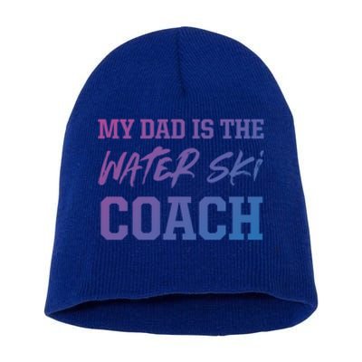 Dad Is The Water Ski Coach Appreciation Water Skiing Gift Short Acrylic Beanie