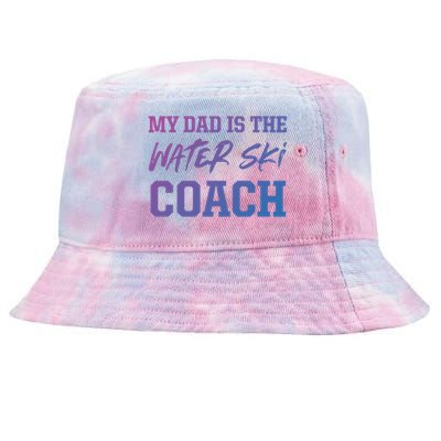 Dad Is The Water Ski Coach Appreciation Water Skiing Gift Tie-Dyed Bucket Hat