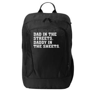 Dad In The Streets Daddy In The Sheets City Backpack