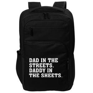 Dad In The Streets Daddy In The Sheets Impact Tech Backpack