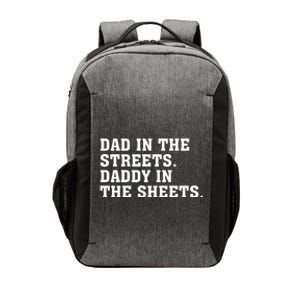 Dad In The Streets Daddy In The Sheets Vector Backpack