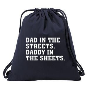 Dad In The Streets Daddy In The Sheets Drawstring Bag