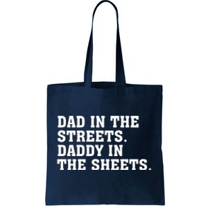 Dad In The Streets Daddy In The Sheets Tote Bag