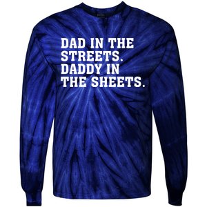 Dad In The Streets Daddy In The Sheets Tie-Dye Long Sleeve Shirt