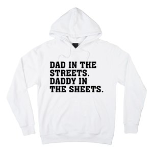 Dad In The Streets Daddy In The Sheets Hoodie