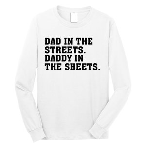 Dad In The Streets Daddy In The Sheets Long Sleeve Shirt