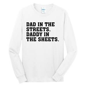 Dad In The Streets Daddy In The Sheets Tall Long Sleeve T-Shirt