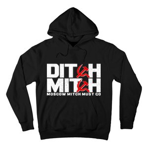 Ditch Mitch Moscow Mitch Must Go Hoodie