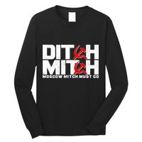 Ditch Mitch Moscow Mitch Must Go Long Sleeve Shirt