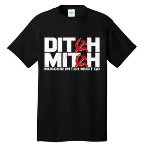 Ditch Mitch Moscow Mitch Must Go Tall T-Shirt